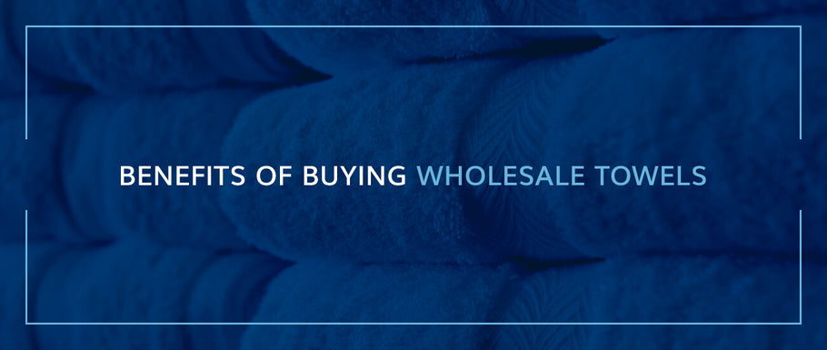 Benefits of Buying Wholesale Towels